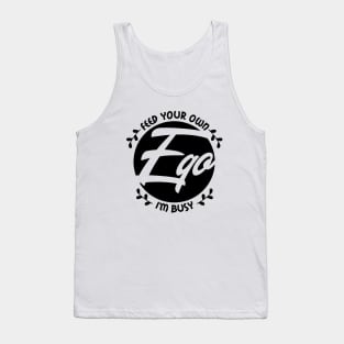 Feed your own ego, I'm busy Tank Top